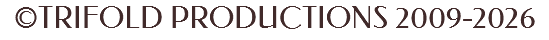 ©TRIFOLD PRODUCTIONS 2009-2026